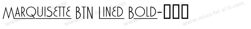 Marquisette BTN Lined Bold字体转换